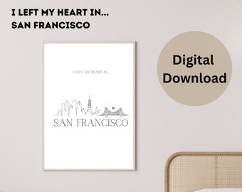 I Left My Heart in San Francisco Poster | Sleek and Modern Design| Simplistic Poster for Any Room and Comes in 4 Different Sizes