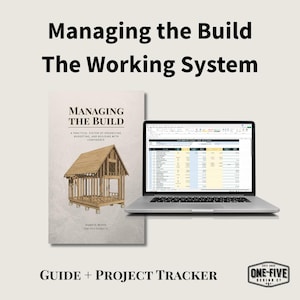 May include: An image featuring a book titled "Managing the Build" and a laptop showing a spreadsheet. The book has a wooden house illustration. The text "Managing the Build" and "The Working System" are at the top. Below the book is the text "Guide + Project Tracker".