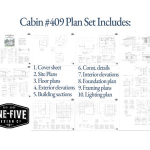 May include: A set of architectural plans for Cabin #409, including cover sheets, site plans, floor plans, exterior elevations, building sections, construction details, interior elevations, foundation plan, framing plans, and lighting plan. The image also features the "ONE-FIVE DESIGN CO" logo.