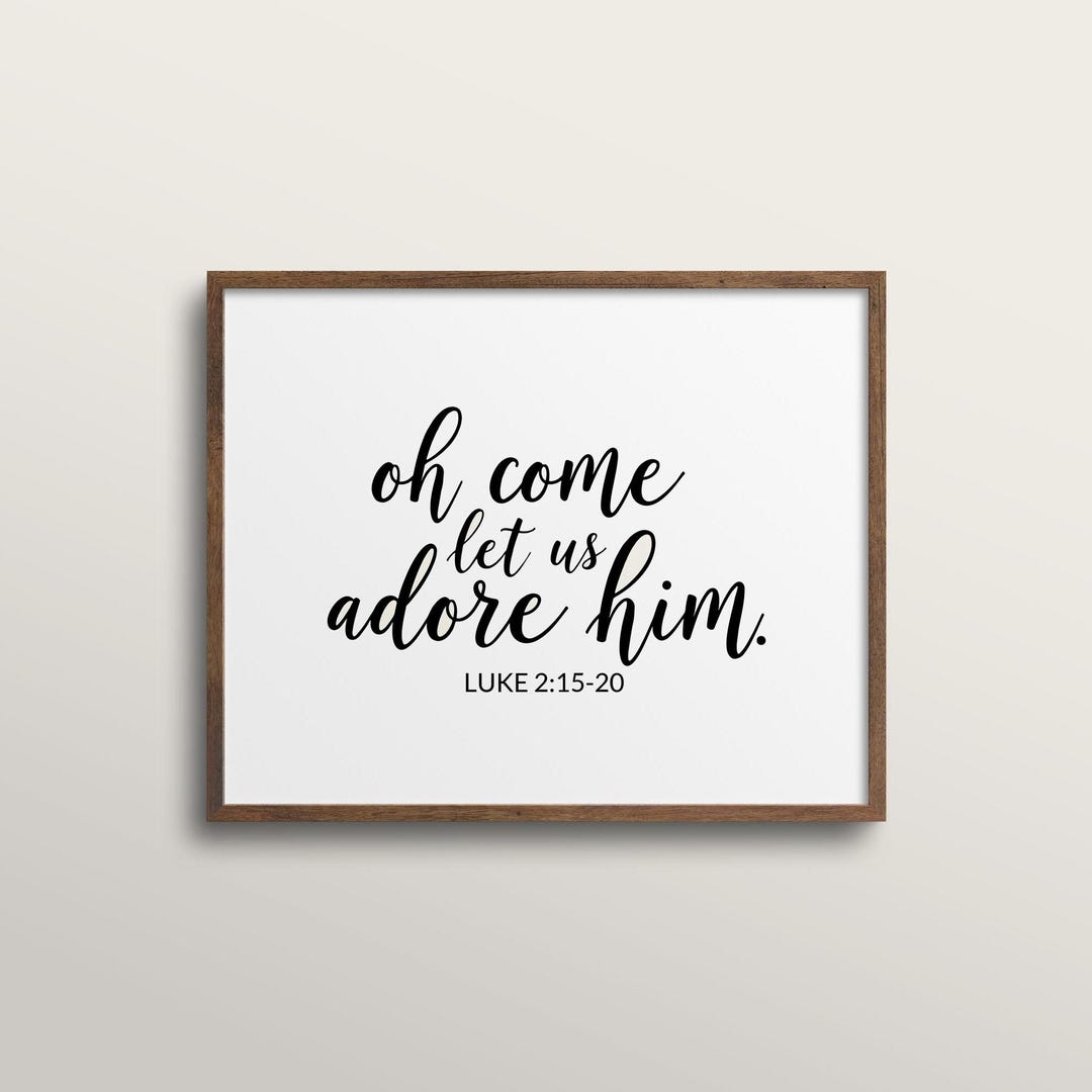 Oh Come Let Us Adore Him Wall Art | Luke 2:15-20 Bible Verse ...