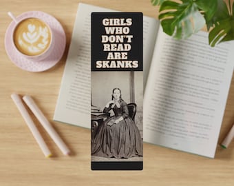 Marque-page Girls Who Don't Read Are Skanks Cadeau pour les amateurs de livres romantiques Smut Fantasy Bookish Booktok SJM Acotar Merch - Cadeau pour les amoureux des livres