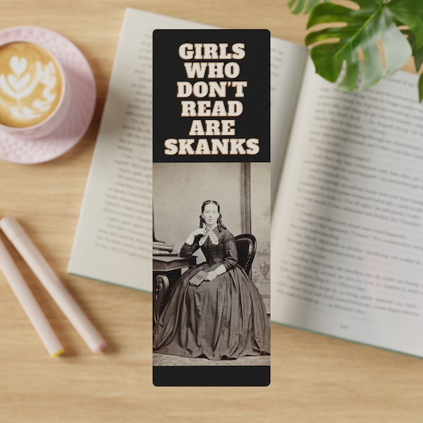 Girls Who Don't Read Are Skanks Bookmark Gift for Romantasy Smut Fantasy Book Lovers Bookish Booktok SJM Acotar Merch - Gift for Book Lover