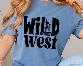 Wild Like The West DTF Transfer, Ready to Press DTF Transfers - Direct to Film Transfers - DTF Print - Western