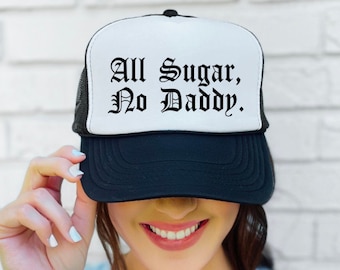 All Sugar No Daddy Trucker Hat