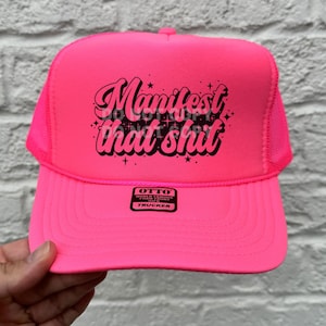 Manifest That Shiz Hat DTF Transfer, Ready to Press