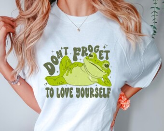 Don't Froget To Love Yourself Frog DTF Transfer, Ready to Press DTF Transfers - Direct to Film Transfers - DTF Print - Western