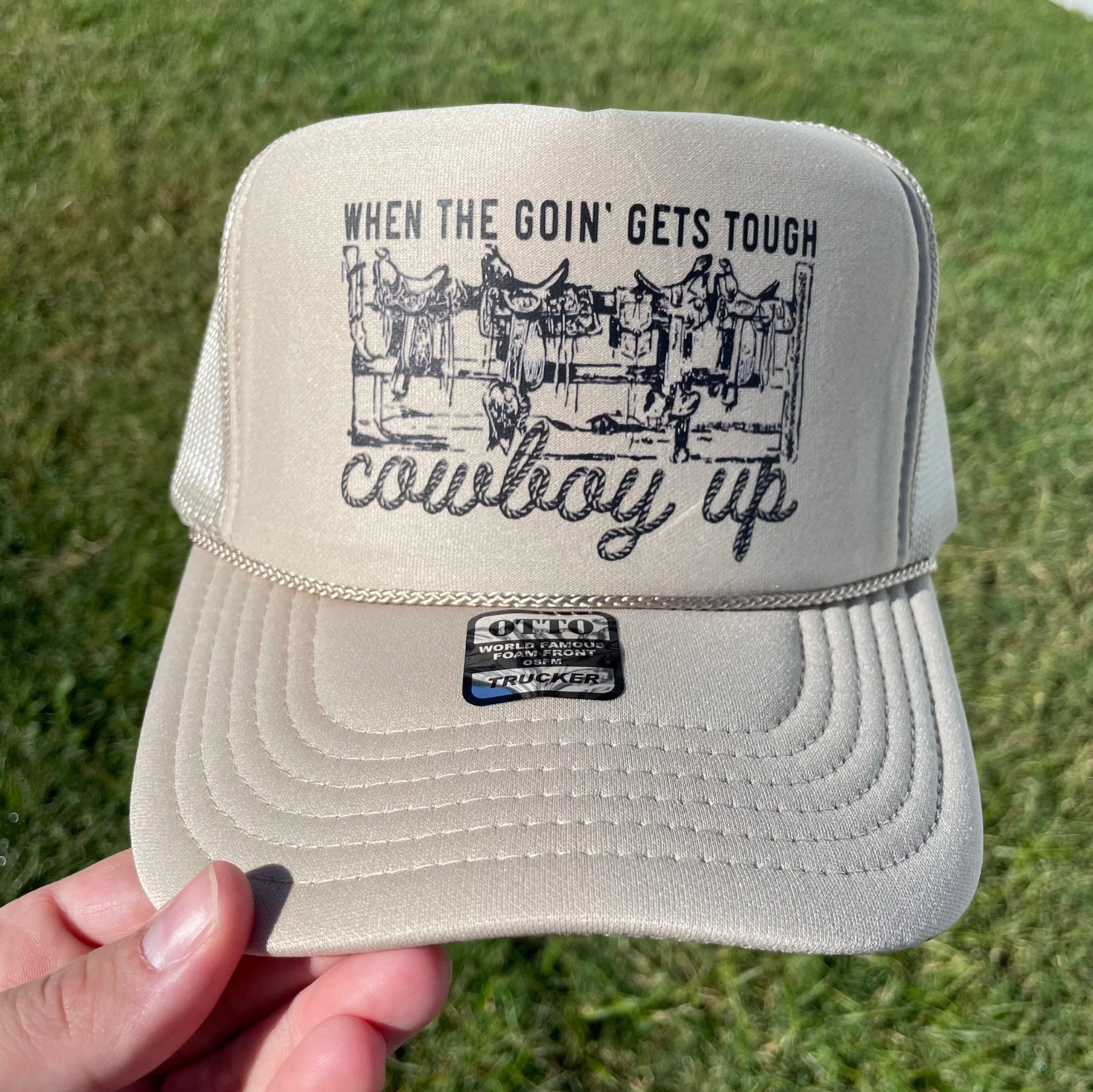 When The Going Gets Tough Cowboy Up Hat DTF Transfer Ready to Press DTF Transfers Direct to Film Transfers DTF Print Western