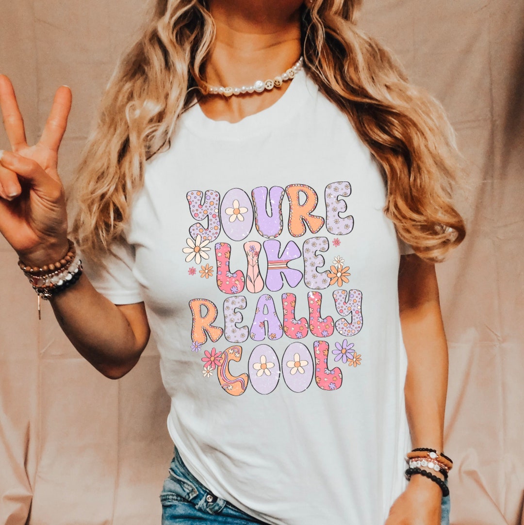 You're Like Really Cool DTF Transfer, Ready to Press - Etsy