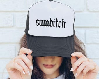Sumbitch Snarky Funny Trendy Trucker Hat