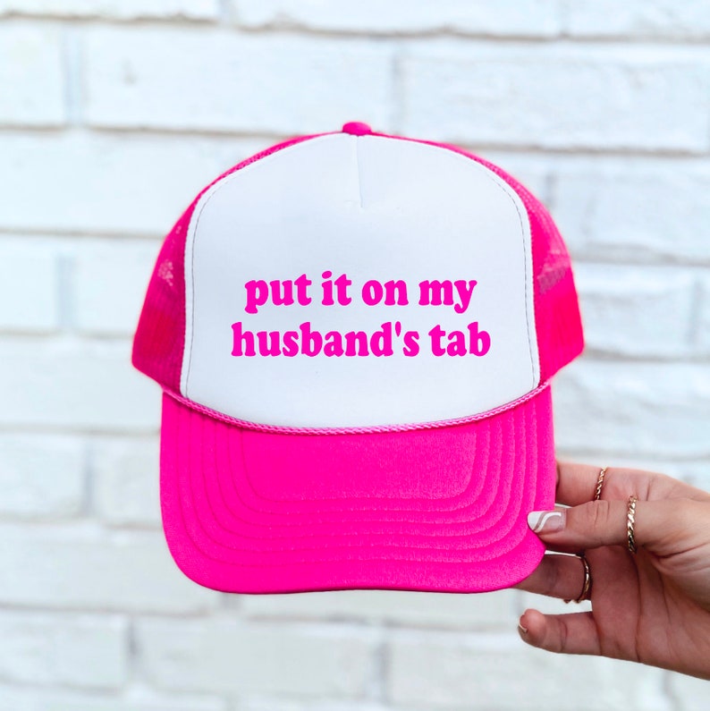 Put It on My Husbands Tab Trucker Hat - Etsy