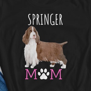 Springer Mom Gift for Her, Springer Spaniel Lover T-Shirt, Springer Spaniel Mom Shirt, Springer Spaniel Owner Tee, Dog to Mom Gift for Her