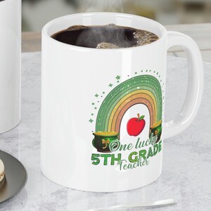 One Lucky Teacher Mug, Elementary School Teacher Gift for Teacher, St Patricks Teacher Coffee Cup, 5th Grade Teacher, Saint Patrick&#39;s Day