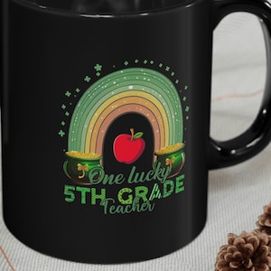 One Lucky Teacher Mug, St Patricks Teacher Coffee Cup, 5th Grade Teacher, Saint Patrick&#39;s Day, St. Patty&#39;s Day, Shamrocks, Irish
