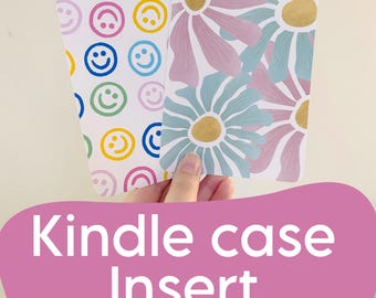Kindle Case Insert: 6" Basic Model, Happy Face or Floral Design