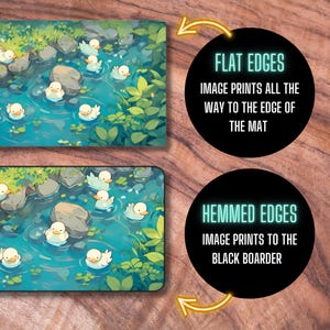 May include: Two mouse pads with a cute illustration of ducks swimming in a stream. The top mouse pad has a flat edge, while the bottom mouse pad has a hemmed edge. The text on the image reads "Flat Edges Image Prints All The Way To The Edge Of The Mat" and "Hemmed Edges Image Prints To The Black Boarder".