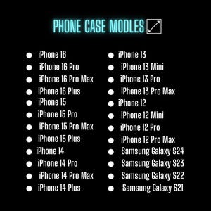 May include: A list of phone models for which phone cases are available. The list includes iPhone models from the iPhone 12 series to the iPhone 16 series, as well as Samsung Galaxy models from the S21 to the S24.