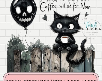 Black Cat PNG Clipart Instant Digital Download - I Thirst For Evil, but Coffee Will Do For Now - Sarcastic Dark Humor - Cat Coffee Lovers