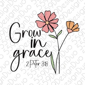 Grow in Grace floral png file for sublimation - Christian bible verse digital design
