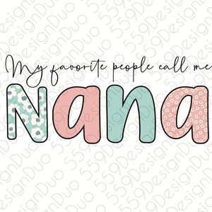 My favorite people call me Nana png - cute daisy floral nana digital design