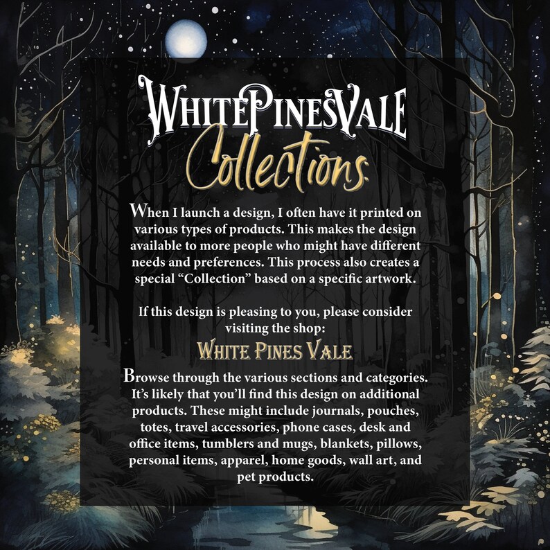 Może przedstawiać: Artystyczny obraz z tekstem "WHITEPINESVALE Collections" w stylizowanej czcionce. Tekst opisuje kolekcję produkt&oacute;w, w tym czasopisma, torby, etui na telefony, odzież i artykuły gospodarstwa domowego. Tło przedstawia mroczną scenę leśną.