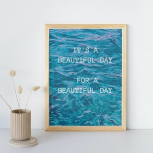 Beautiful Day Waves Digital Wall Print, Inspirational Quote Wall Art, PNG Digital Print, Digital Wall Art, Positive Affirmation Wall Art