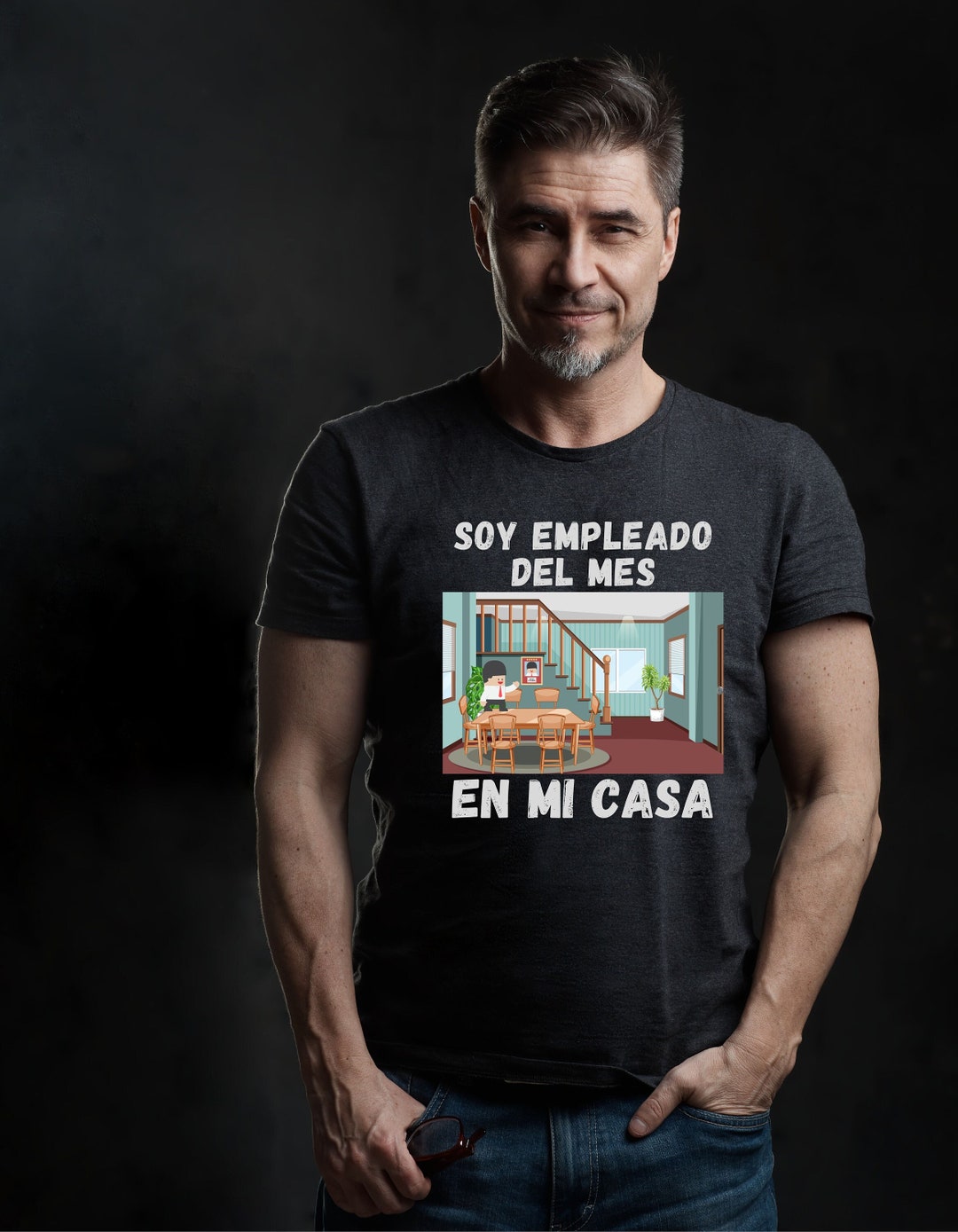I Am Employee of the Month in My House T-shirt Funny Spanish Gift Funny ...