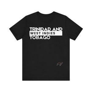 Trinidad and Tobago West Indies T-shirt | Trini T-shirt | Caribbean Gift | Unisex Caribbean Clothes | Cool Trinidadian T-shirt Design