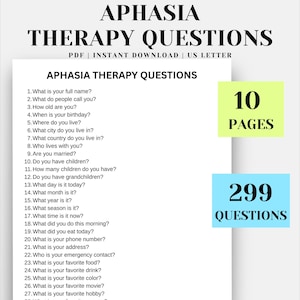May include: A white document titled "APHASIA THERAPY QUESTIONS" with a list of questions. The document is labeled "PDF | INSTANT DOWNLOAD | US LETTER". There are 10 pages and 299 questions.