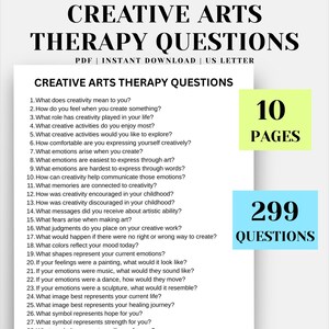 May include: A digital document titled Creative Arts Therapy Questions featuring a list of 27 numbered prompts on a white page. The document includes a yellow box stating 10 PAGES and a blue box stating 299 QUESTIONS in black text.