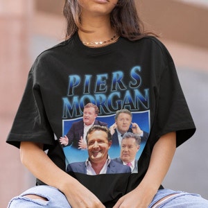 PIERS MORGAN Tshirt | Piers Morgan Homage T-shirt Shirt Sweatshirt Tee Sweatshirt Funny Vintage Retro 90's