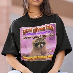 God Gives His Toughes Battles Possum Meme, Opossums Lover Shirt, Possums Shirt, Opossums Meme, Eat Trash Possum Tee, Raccoon Tanuki Shirt
