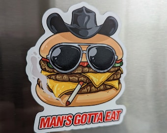 Man's Gotta Eat Vinyl Magnet | Funny Trailer Park Hawk Fan Gift