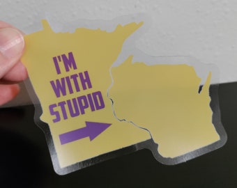 Minnesota State I'm With Stupid Vinyl Sticker | Funny Wisconsin Fan Gift