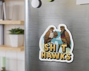 Shit Hawks Vinyl Magnet | Funny Trailer Park Hawk Fan Gift