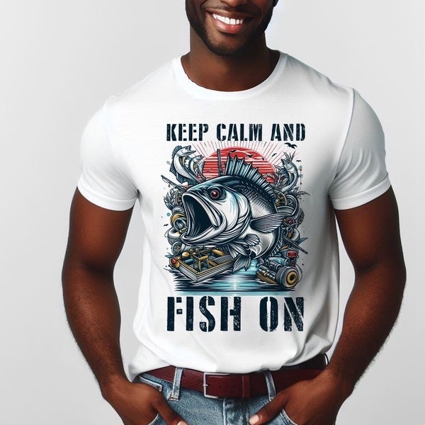 Keep Calm And Fish On | Go Fishing Shirt | Keep Calm T Shirts | Mens Fishing Top | Fishing Clothes | Mens Fishing Gifts | Dad Son Fishing