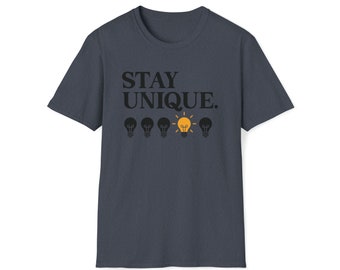 Stay Unique Graphic T-shirt Unisex Tee for Standing Out in a Crowd