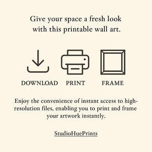 May include: Cream-colored graphic with text: "Give your space a fresh look with this printable wall art." Includes icons for download, print, and frame. Text: "Enjoy the convenience of instant access to high-resolution files..." and "StudioHuePrints."