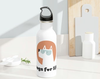 Dogs For Life Water Bottle: Gift for Dog Lovers, Dog Mom Gift, Dog Dad Gift, Animal Lover Water Bottle