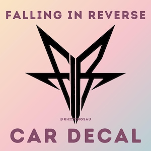 May include: Black and white car decal featuring the text "Falling in Reverse" and the band's logo. The decal is set against a pink, blue and yellow gradient background.