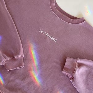 IVF Mama Crewneck - IVF Mama Sweatshirt - InVitroFertilization Mama Sweatshirt - Mama Clothing - Motherhood - IvF Gift - Infertility image 9