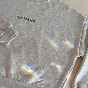 IVF Mama Crewneck - IVF Mama Sweatshirt - InVitroFertilization Mama Sweatshirt - Mama Clothing - Motherhood - IvF Gift - Infertility image 10