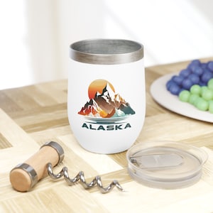 Alaska Chill Wine Tumbler, Alaska wine mug, Alaska wine to go mug, Alaska mug, Alaska gift, Alaska souvenir, Alaska cruise wine mug