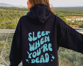 Sleep When Youre Dead Hoodie, Sleep When Youre Dead, Comfort Color Hoodie, Words On Back Hoodie, Soft Cotton Hoodie, Hoodie With Words