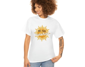 Be the Sunshine Positivity T-Shirt
