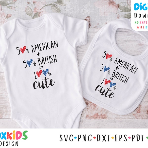 American and British Baby SVG | PNG - 50 percent American + 50 percent British = 100 percent Cute - Design for Bodysuits, Bibs, T-Shirts