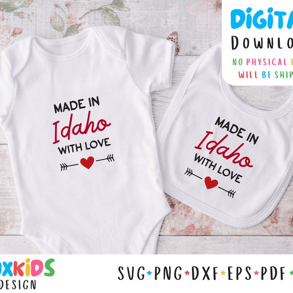 Idaho bébé SVG | PNG - Made in Idaho with Love - Cute Design for Bodys, Bibs, T-Shirts, etc. - Instant Download