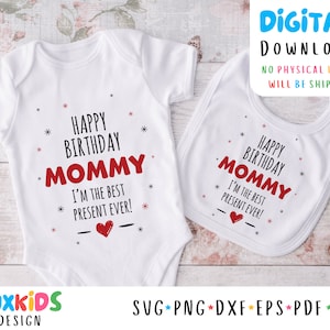 Alles Gute zum Geburtstag Mama ich bin das beste Geschenk SVG Png Pdf Dfx Datei, Geburtstagsdateien, Mama Geburtstag, Baby Bodysuit Datei, Instant Download