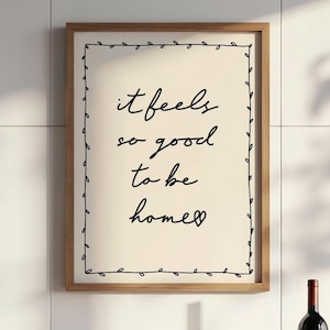 It Feels So Good To Be Home Art Print | Black Neutral Hand Drawn Home Poster, Daily Reminders Affirmation Poster Bedroom Art Dorm Decor Gift