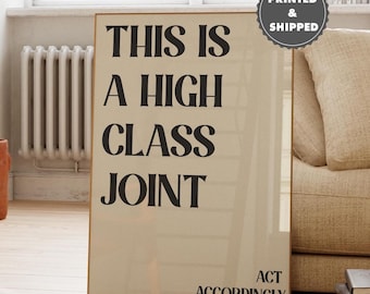 This is a High Class Joint Print Bedroom Wall Art Funny Dorm Quote Poster Trendy Living Room Print Neutral Cute Apartment Modern Decor Gift