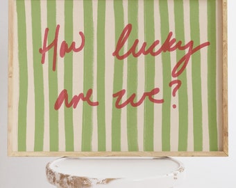 How Lucky Are We Print, Pink Green Stripe, Trendy Aesthetic Home Decor, Cute Positive Quote Gift, Girly Wall Art Dorm Preppy Inspiring Decor